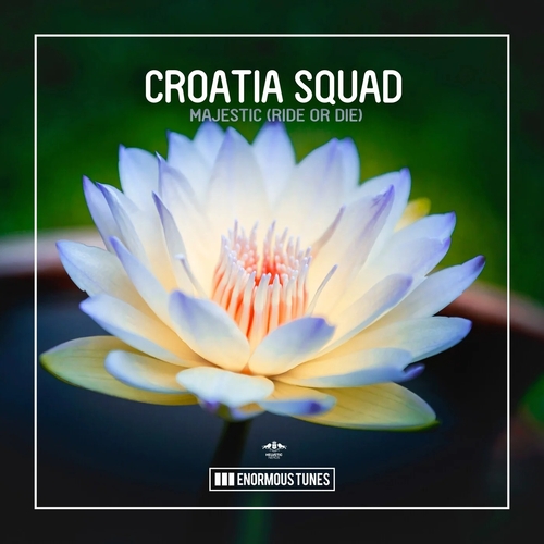 Croatia Squad - Majestic (Ride or Die) [ETR647]